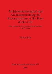 bokomslag Archaeoentomological and Archaeoparasitological Reconstructions At lot Hunt (CeEt-110) Quebec Canada