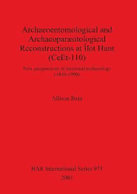 bokomslag Archaeoentomological and Archaeoparasitological Reconstructions At lot Hunt (CeEt-110) Quebec Canada