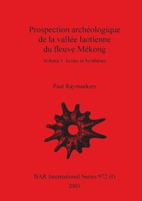 bokomslag Prospection archologique de la valle laotienne du fleuve Mkong, Volume I