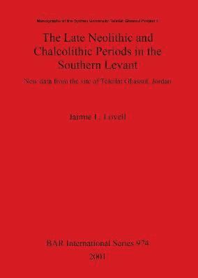 bokomslag The Late Neolithic and Chalcolithic Periods in the Southern Levant