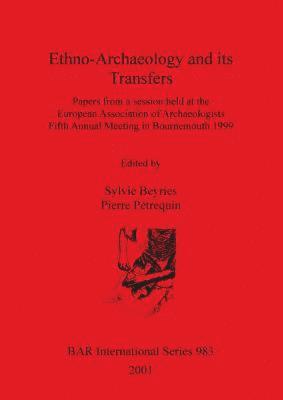 Sylvie Beyries, Pierre Pétrequin - Ethno-Archaeology and its Transfers, Häftad