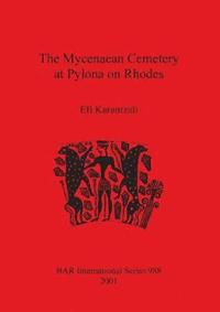 bokomslag The Mycenaean Cemetery at Pylona on Rhodes