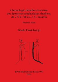 bokomslag Chronologie détaillée et révisée des éponymes amphoriques rhodiens, de 270 à 108 av. J.-C. environ