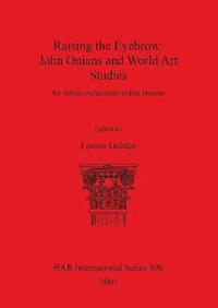 bokomslag Raising the Eyebrow: John Onians and World Art Studies