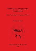 bokomslag Prehistoric Imagery and Landscapes