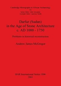 bokomslag Darfur (Sudan) In the Age of Stone Architecture c. AD 1000 - 1750
