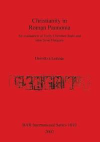 bokomslag Christianity in Roman Pannonia
