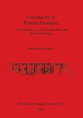 bokomslag Christianity in Roman Pannonia