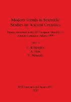 Anke Hein, V Kilikoglou, Y Maniatis, V. Kilikoglou, A. Hein, Y. Maniatis - Modern Trends in Scientific Studies on Ancient Ceramics, Häftad