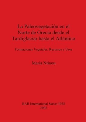 Paleovegetacion de Grecia Desde el Tardiglaciar Hasta el Atlantico