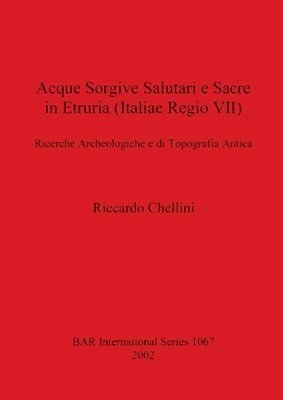 Acque Sorgivi Salutari e Sacre in Etruria (Italiae Regio VII) 1