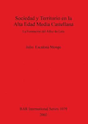 Julio Escalona Monge - Sociedad y Territorio en la Alta Edad Media Castellana, Häftad