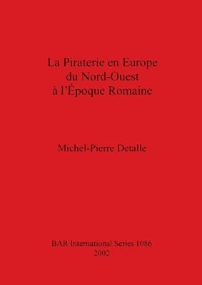 bokomslag La La Piraterie en Europe du Nord-Ouest  l'poque Romaine