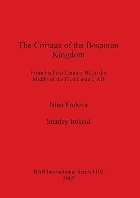 bokomslag The Coinage of the Bosporan Kingdom