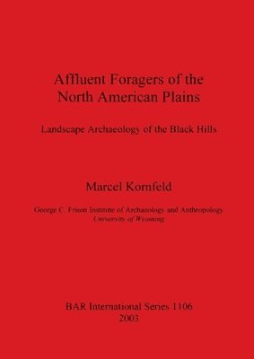 Marcel Kornfeld - Affluent Foragers of the North American Plains, Häftad