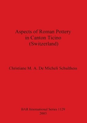 bokomslag Aspects of Roman Pottery in Canton Ticino (Switzerland)