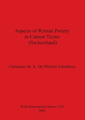 Aspects of Roman Pottery in Canton Ticino (Switzerland) 1