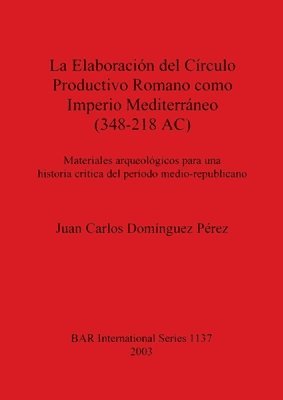 La Elaboracion Del Circulo Productivo Romano Como Imperio Mediterraneo (348-218 AC) 1