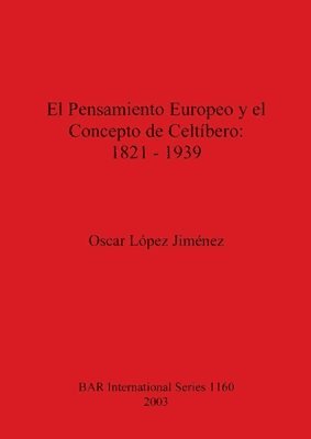 El Pensamiento Europeo y el Concepto de Celtbero: 1821-1939 1