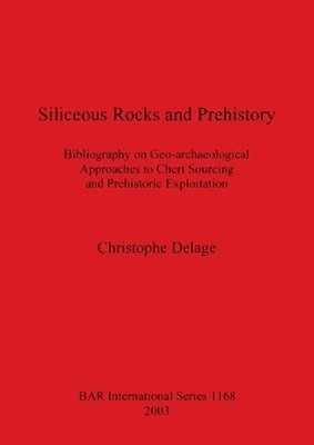 Siliceous Rocks and Prehistory 1