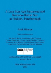 bokomslag A Late Iron Age Farmstead and Romano-British Site at Haddon Peterbrough