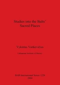 bokomslag Studies into the Balts' Sacred Places