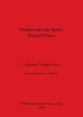 bokomslag Studies into the Balts' Sacred Places