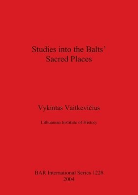 bokomslag Studies into the Balts' Sacred Places