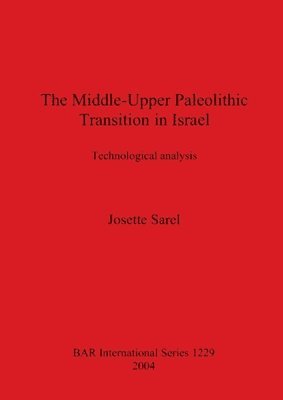 bokomslag The Middle-Upper Paleolithic Transition in Israel