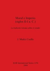 bokomslag Moral e Imperio (siglos II-I a.C.)