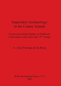 bokomslag Imperialist Archaeology in the Canary Islands