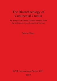 bokomslag The Bioarchaeology of Continental Croatia