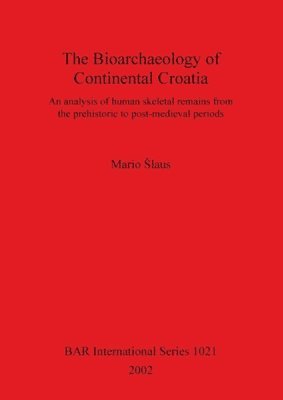 bokomslag The Bioarchaeology of Continental Croatia