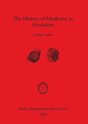 bokomslag History of Medicine in Jerusalem