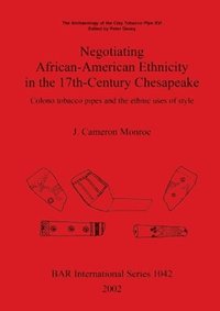 bokomslag Negotiating African-American Ethnicity in the 17th-Century Chesapeake