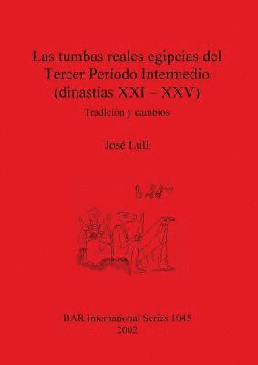 Las tumbas reales egipcias del Tercer Perodo Intermedio (dinastas XXI - XXV) 1