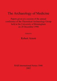 bokomslag The Archaeology of Medicine