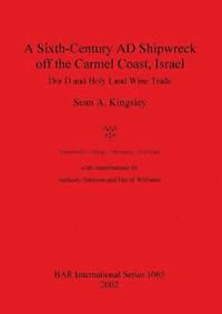 bokomslag A Sixth-Century AD Shipwreck off the Carmel Coast, Israel