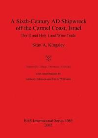 bokomslag A Sixth-century AD Shipwreck Off the Carmel Coast, Israel