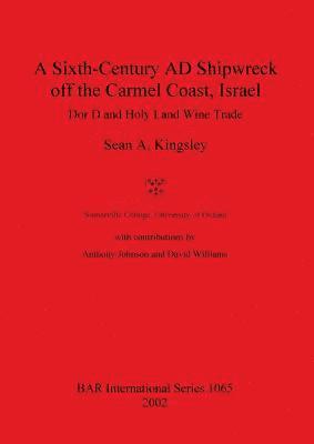 bokomslag A Sixth-century AD Shipwreck Off the Carmel Coast, Israel