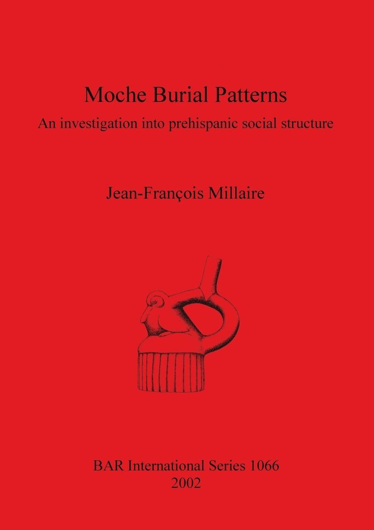 Jean-François Millaire - Moche Burial Patterns, Häftad