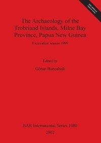 bokomslag The Archaeology of the Trobriand Islands Milne Bay Province Papua New Guinea
