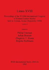bokomslag Limes XVIII - Proceedings of the XVIIIth International Congress of Roman Frontier Studies held in Amman, Jordan (September 2000), Volume 1
