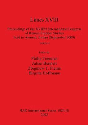 Philip Freeman, Julian Bennett, Zbigniew T Fiema - Limes XVIII - Proceedings of the XVIIIth International Congress of Roman Frontier Studies held in Amman, Jordan (September 2000), Volume 1, Häftad
