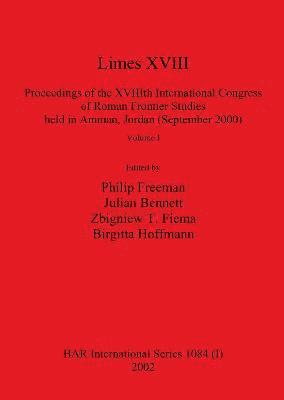 bokomslag Limes XVIII - Proceedings of the XVIIIth International Congress of Roman Frontier Studies held in Amman, Jordan (September 2000), Volume 1