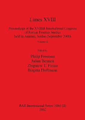 Limes XVIII - Proceedings of the XVIIIth International Congress of Roman Frontier Studies held in Amman, Jordan (September 2000), Volume 2 1