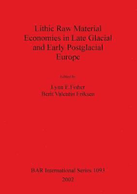 bokomslag Lithic Raw Material Economies in Late Glacial and Early Postglacial Europe