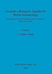 bokomslag Towards a Research Agenda for Welsh Archaeology