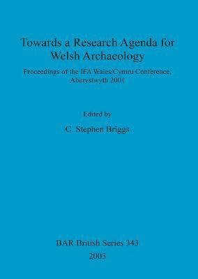 bokomslag Towards a Research Agenda for Welsh Archaeology