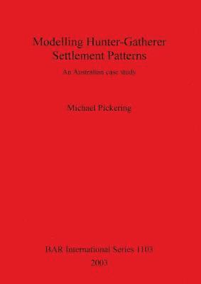bokomslag Modelling Hunter-Gatherer Settlement Patterns